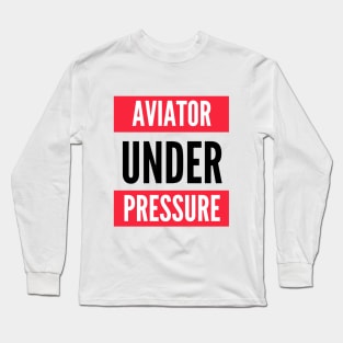 Aviator Under Pressure Long Sleeve T-Shirt